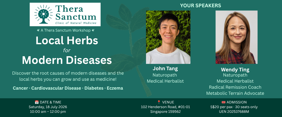 Local Herbs for Modern Diseases — A Thera Sanctum Workshop with John Tang and Wendy Ting